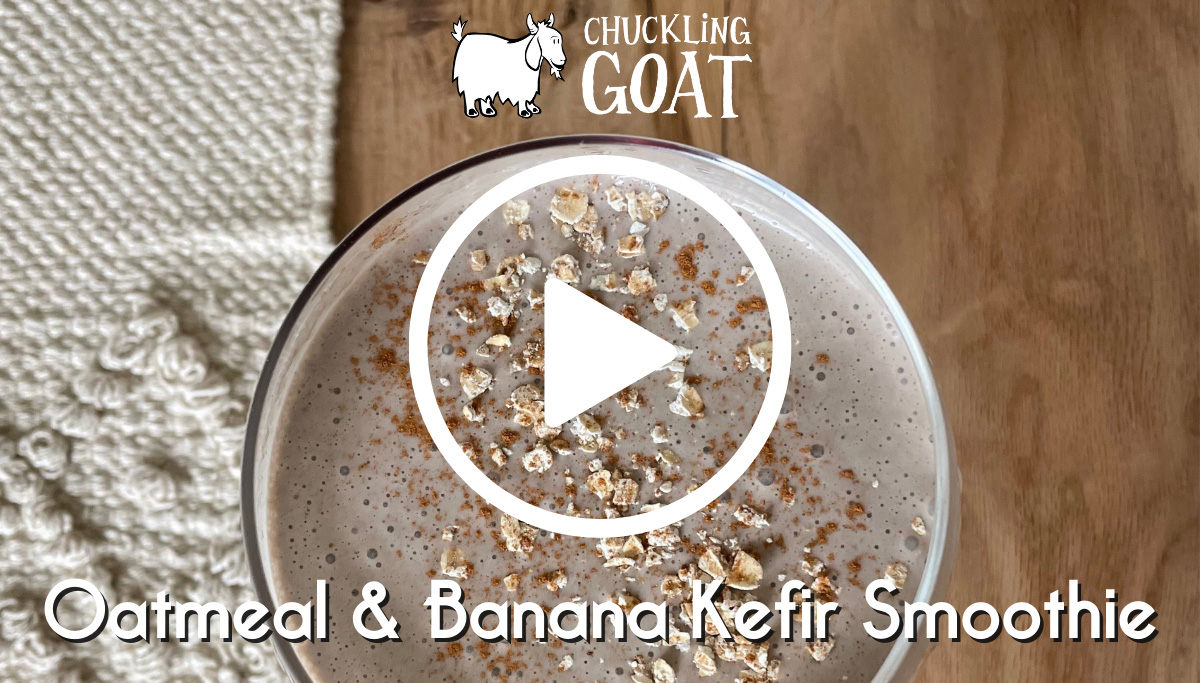 Oatmeal & Banana Kefir Smoothie | Chuckling Goat